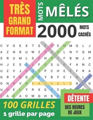 Mots Mêlés: pour adultes - TRÈS GRAND FORMAT - 2000 Mots cachés - 100 grilles...