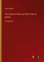 Jack London | The House Of Pride, And Other Tales Of Hawaii | Taschenbuch (2022)