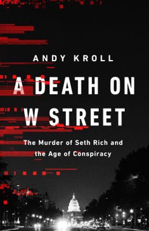 A Death on W Street : The Murder of Seth Rich and the Age of ConsFree US Delivery | ISBN:1541751140