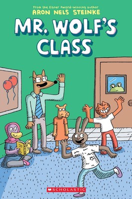 The Mr. Wolfs Class (Mr. Wolfs Class #1) By Aron Nels Steinke - New Copy - 97...