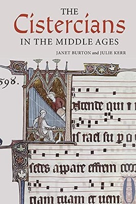 Cistercians in the Middle Ages (Monastic Orders),Janet Burton, J