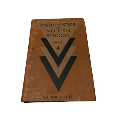 Mathematik für moderne Schulen Buch 4 T.H. Ward Hill (1957) Vintage Hardcover