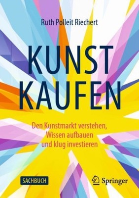 Polleit Riechert - Kunst kaufen   Den Kunstmarkt verstehen Wissen auf - X555z