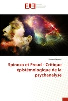 Vincent Dupont | Spinoza Et Freud - Critique éPistéMologique De La Psychanalyse