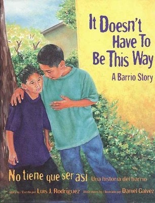 It Doesn't Have to Be This Way/No tiene que ser asi: A Barrio Story/Una hist...