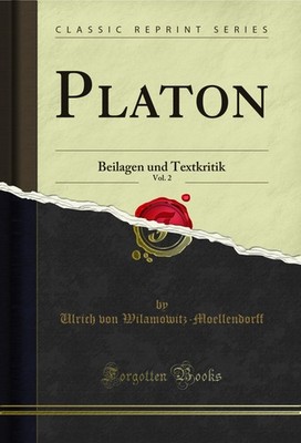 Platon, Vol. 2: Beilagen und Textkritik (Classic Reprint)