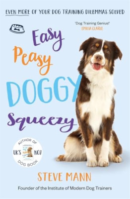 Easy Peasy Doggy Squeezy: THE BRAND NEW BOOK FROM THE U - Paperback / softback N