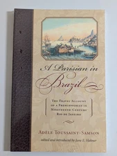 NEW A Parisian in Brazil: Travel Account of a Frenchwoman in Nineteenth-Century