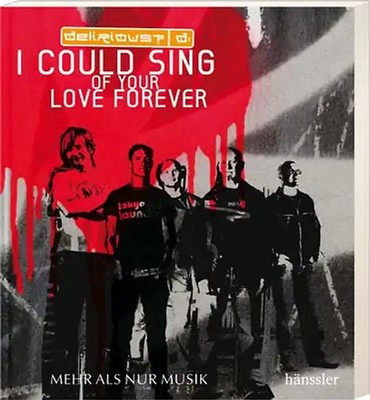 I Could Sing of Your Love Forever