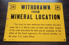 Vintage National Forest Service Sign "Withdrawn from Mineral Location" Mine Law
