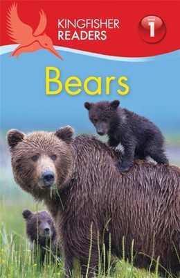 Kingfisher Readers: Bears Level 1: Beginning to Read Paperback Th