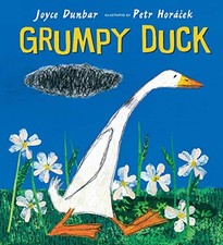 GRUMPY DUCK By Joyce Dunbar & Petr Horacek - Hardcover