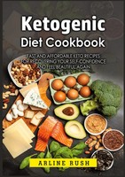 Arline Rush | Ketogenic Diet Cookbook | Taschenbuch | Englisch (2022)