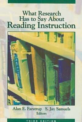 What Research Has to Say about Reading Instruction by Alan E Farstrup: Used