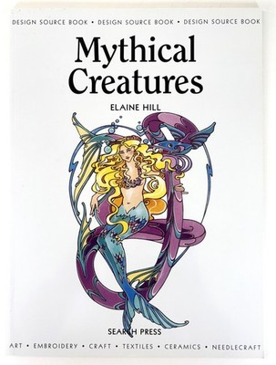 Mythical Creatures Design Source Book Elaine Hill Paperback 2004 VGC