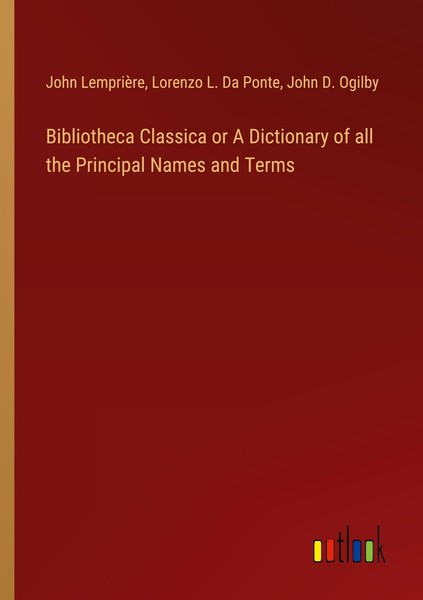 Bibliotheca Classica Or A Dictionary Of All The Principal Names And Terms Lorenz-image