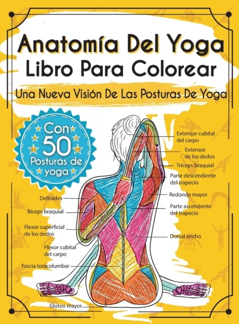 Anatomía Del Yoga Libro Para Colorear: Una Nueva Visión De  HARDBACK (SPANISH)