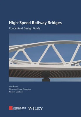 High-Speed Railway Bridges | Conceptual Design Guide | José Romo (u. a.) | Buch