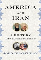 America And Iran: A History, 1720 To The Present