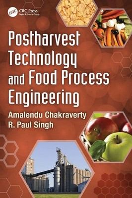 Postharvest Technology and Food Process Engineering Amalendu Chakraverty (u. a.)