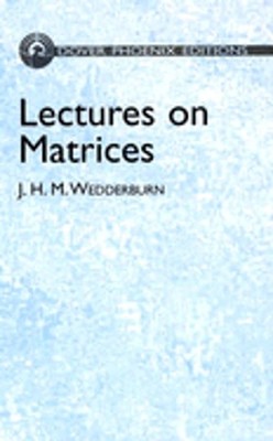 Lectures on Matrices by J H M Wedderburn: Used