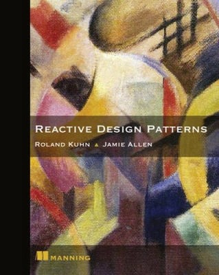Reactive Design Patterns by Roland Kuhn Dr [Paperback] 9781617291807| eBay