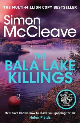 The Bala Lake Killings: A Snowdonia..., McCleave, Simon