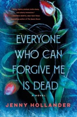 Everyone Who Can Forgive Me Is Dead: A Novel - Hardcover - ACCEPTABLE