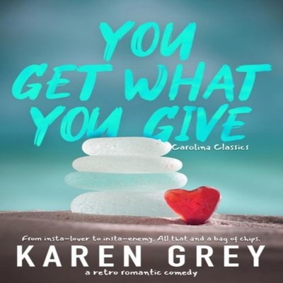 YOU GET WHAT YOU GIVE a retro romantic comedy Karen Grey Paperbac