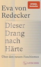 Dieser Drang nach Härte | Eva von Redecker |...