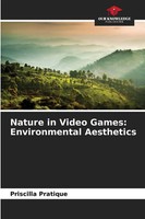 Priscilla Pratique | Nature In Video Games: Environmental Aesthetics | Buch