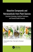 Charanjit S. Riar (U. A.) | Bioactive Compounds And Nutraceuticals From Plant...