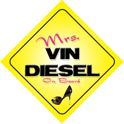 Mrs Vin Diesel On Board Car Sign