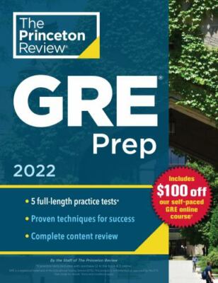 Princeton Review GRE Prep, 2022: 5 Practice Tests + Review & Techniques +...