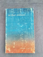 In That Stillness...- A Journal of Ongoing Explorations 1978-1979-Daniel Castro