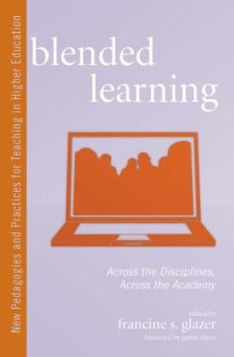 Blended Learning : Across the Disciplines, Across the Academy Jam