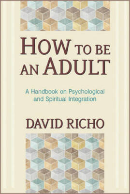How to Be an Adult: A Handbook for Psychological and Spiritual - VERY GOOD