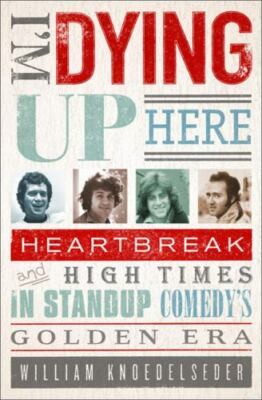 I'm Dying Up Here: Heartbre- hardcover, 9781586483173, William Knoedelseder, new