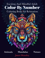 Adult Color by Number Coloring Book – Stress Relief Mandalas, Animals & Nature