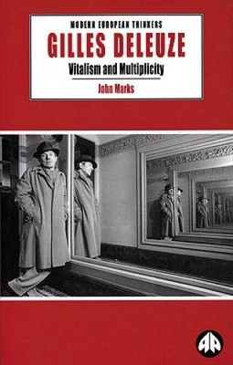 Gilles Deleuze: Vitalism and Multiplicity (Modern European Thinkers) - VERY GOOD