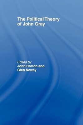 The Political Theory of John Gray John Horton New Book 978041546