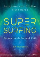 Supersurfing - Reisen Durch Raum & Zeit ~ Johannes Von Buttl ... 9783969330593