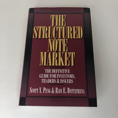 Structured Note Market : The Definitive Guide for Investors, Traders and Issuers