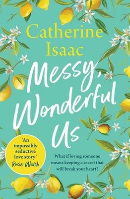 Messy, Wonderful Us: the most uplifting feelgood escapist novel you'll read