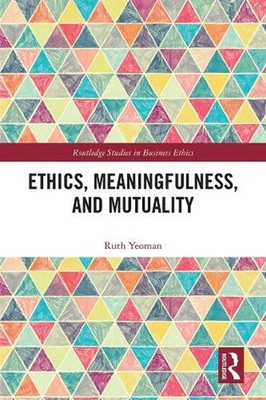 Ethics, Meaningfulness, and Mutuality by Ruth Yeoman (English) Hardcover Book