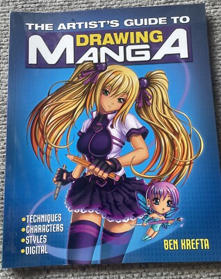 The Artist's Guide to Drawing Manga by Ben Krefta Paperback / softback Book The