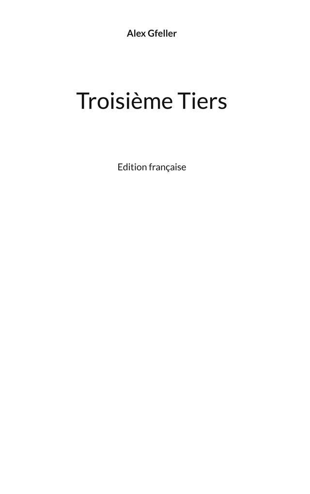 Thumbnail - Troisième Tiers | Alex Gfeller | 2022 | Französisch