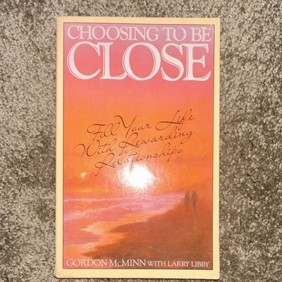 Choosing to Be Close Gordon McMinn Larry Libby PB Religion Interpersonal Book