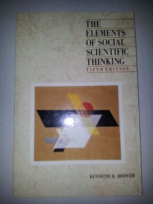 The Elements of Social Scientific Thinking,Kenneth Hoover