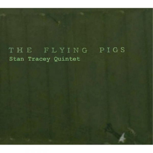 Stan Tracey Quintet The Flying Pigs (CD) Album